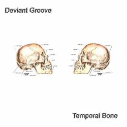 Deviant Groove : Temporal Bone